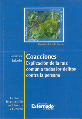 COACCIONES. EXPLICACION DE LA RAIZ COMUN A TODOS LOS DELITOS CONTRA LA PERSONA