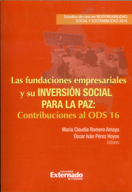 LAS FUNDACIONES EMPRESARIALES Y SU INVERSION SOCIAL PARA LA PAZ