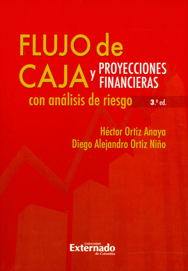 FLUJO DE CAJA Y PROYECCIONES FINANCIERAS 3ED