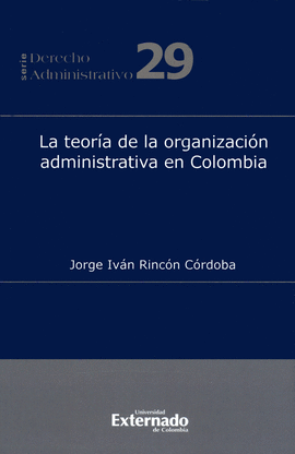 TEORIA DE LA ORGANIZACION ADMINITRATIVA EN COLOMBIA , LA