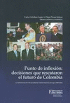 PUNTO DE INFLEXION:DECISIONES QUE RESCATARONEL FUTURO DE COLOMBIA