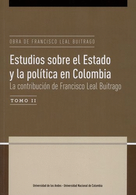 ESTUDIOS SOBRE EL ESTADO Y LA POLÍTICA EN COLOMBIA (OBRA DE FRANCISCO LEAL BUITR