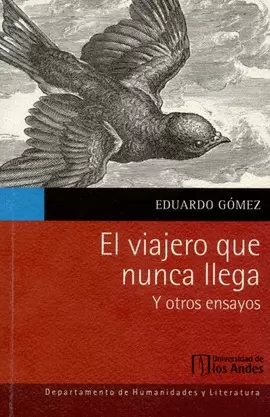 EL VIAJERO QUE NUNCA LLEGA Y OTROS ENSAYOS