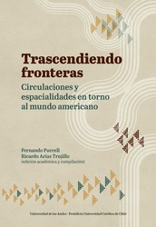 TRASCENDIENDO FRONTERAS. CIRCULACIONES Y ESPECIALIDADES EN TORNO AL MUNDO AMERICANO