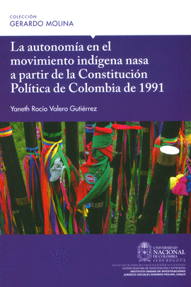 AUTONOMIA EN EL MOVIMIENTO INDIGENA NASA A PARTIR DE LA CONSTITUCION POLITICA DE COLOMBIA 1991