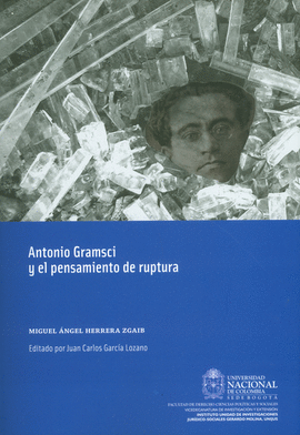 ANTONIO GRAMSCI Y EL PENSAMIENTO DE RUPTURA