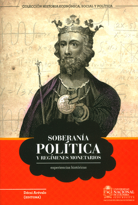 SOBERANIA POLITICA Y REGIMENES MONETARIOS. EXPERIENCIAS HISTORICAS