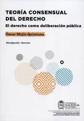 TEORÍA CONSENSUAL DEL DERECHO. EL DERECHO COMO DELIBERACIÓN PÚBLICA