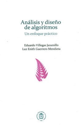 ANÁLISIS Y DISEÑO DE ALGORITMOS.UN ENFOQUE PRÁCTICO