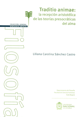 TRADITIO ANIMAE: LA RECEPCION ARISTETELICA DE LAS TEORIAS PRESOCRATICAS DEL ALMA