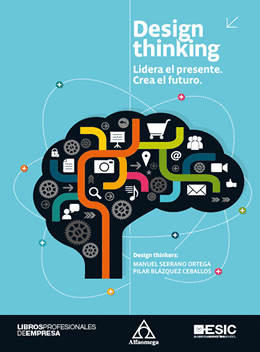DESIGN THINKING LIDERA EL PRESENTE, CREA EL FUTURO