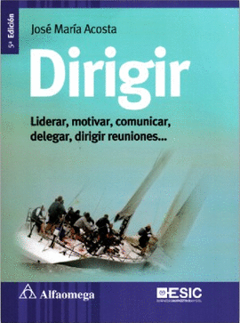 DIRIGIR. LIDERAR, MOTIVAR, COMUNICAR 5ED