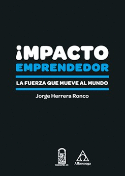 IMPACTO EMPRENDEDOR - LA FUERZA QUE MUEVE EL MUNDO