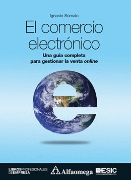 EL COMERCIO ELECTRONICO UNA GUIA COMPLETA PARA GESTIONAR LA VENTA ONLINE