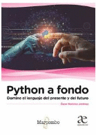 PYTHON A FONDO DOMINE EL LENGUAJE DEL PRESENTE Y DEL FUTURO