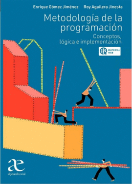 METODOLOGIA DE LA PROGRAMACION, CONCEPTOS, LOGICA E IMPLEMENTACION 1ED.