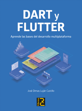 DART Y FLUTTER - APRENDE LAS BASES DEL DESARROLLO MULTIPLATAFORMA