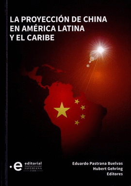 LA PROYECCION DE CHINA EN AMERICA LATINA Y EL CARIBE