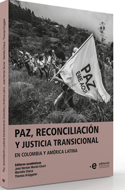 PAZ RECONCILIACION Y JUSTICIA TRANSICIONAL EN COLOMBIA Y AMERICA