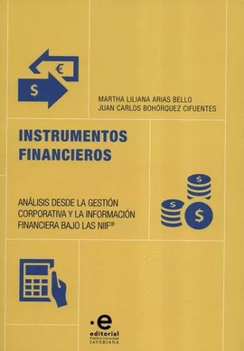 INSTRUMENTOS FINANCIEROS. ANÁLISIS DESDE LA GESTIÓN CORPORATIVA Y LA INFORMACIÓN FINANCIERA BAJO LAS NIIF