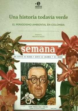 UNA HISTORIA TODAVÍA VERDE. EL PERIODISMO AMBIENTAL EN COLOMBIA