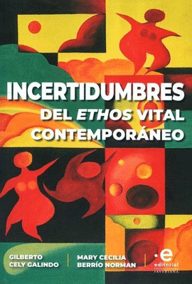 INCERTIDUMBRES DEL ETHOS VITAL CONTEMPORÁNEO