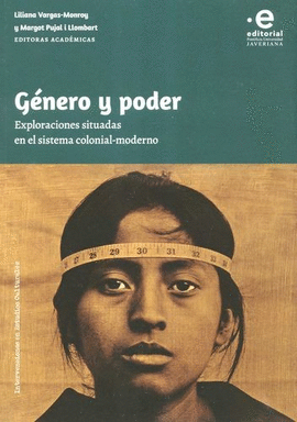 GÉNERO Y PODER. EXPLORACIONES SITUADAS EN EL SISTEMA COLONIAL-MODERNO