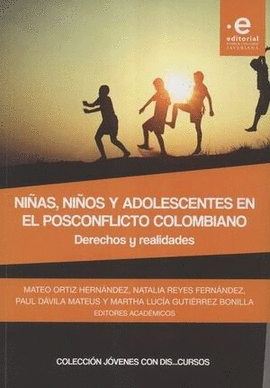 NIÑAS, NIÑOS Y ADOLESCENTES EN EL POSCONFLICTO COLOMBIANO. DERECHOS Y REALIDADES