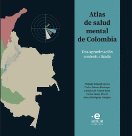 ATLAS DE SALUD MENTAL DE COLOMBIA. UNA APROXIMACIÓN CONTEXTUALIZADA