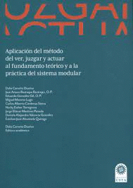 APLICACIÓN DEL MÉTODO DEL VER, JUZGAR Y ACTUAR AL FUNDAMENTO TEÓRICO Y A LA PRÁCTICA DEL SISTEMA MODULAR