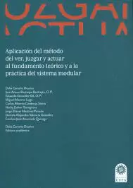 APLICACIÓN DEL MÉTODO DEL VER, JUZGAR Y ACTUAR AL FUNDAMENTO TEÓRICO Y A LA PRÁCTICA DEL SISTEMA MODULAR