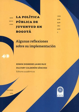 POLÍTICA PÚBLICA DE JUVENTUD EN BOGOTÁ. ALGUNAS REFLEXIONES SOBRE SU IMPLEMENTACIÓN, LA