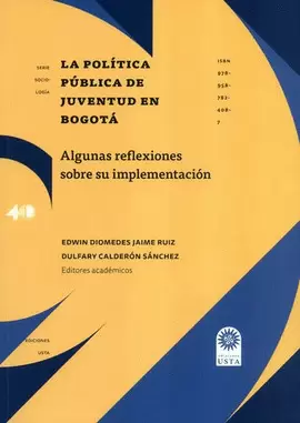 POLÍTICA PÚBLICA DE JUVENTUD EN BOGOTÁ. ALGUNAS REFLEXIONES SOBRE SU IMPLEMENTACIÓN, LA