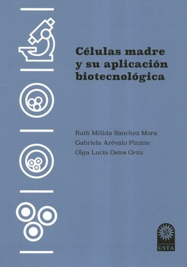 CÉLULAS MADRE Y SU APLICACIÓN BIOTECNOLÓGICA