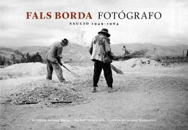 FALS BORDA FOTOGRÁFO. SAUCIO 1949-1964