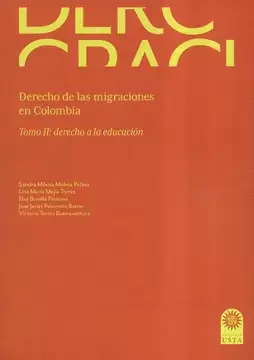 DERECHO DE LAS MIGRACIONES EN COLOMBIA. TOMO II: DERECHO A LA EDUCACIÓN