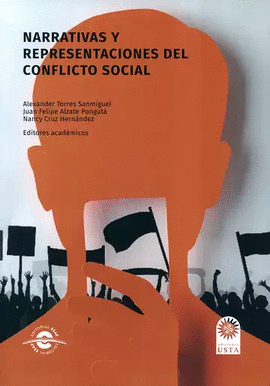 NARRATIVAS Y REPRESENTACIONES DEL CONFLICTO SOCIAL