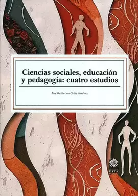 CIENCIAS SOCIALES, EDUCACIÓN Y PEDAGOGÍA: CUATRO ESTUDIOS