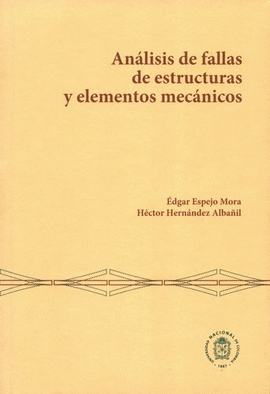 ANALISIS DE FALLAS DE ESTRUCTURAS Y ELEMENTOS MECANICOS