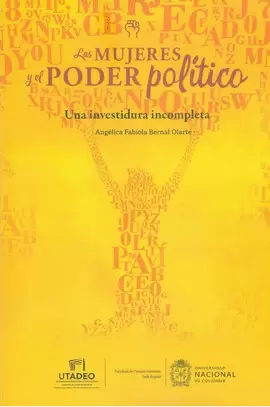 LAS MUJERES Y EL PODER POLÍTICO : UNA INVESTIDURA INCOMPLETA / ANGÉLICA FABIOLA