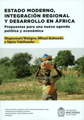 ESTADO MODERNO, INTEGRACIÓN REGIONAL Y DESARROLLO EN ÁFRICA