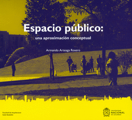 ESPACIO PÚBLICO: UNA APROXIMACIÓN CONCEPTUAL