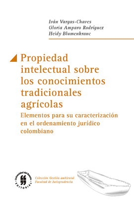 PROPIEDAD INTELECTUAL SOBRE LOS CONOCIMIENTOS TRADICIONALES AGRÍCOLAS