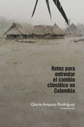 RETOS PARA ENFRENTAR EL CAMBIO CLIMÁTICO EN COLOMBIA