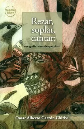 REZAR, SOPLAR, CANTAR: ETNOGRAFÍA DE UNA LENGUA RITUAL