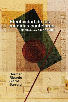 EFECTIVIDAD DE LAS MEDIDAS CAUTELARES. COLOMBIA, LEY 1437 DE 2011