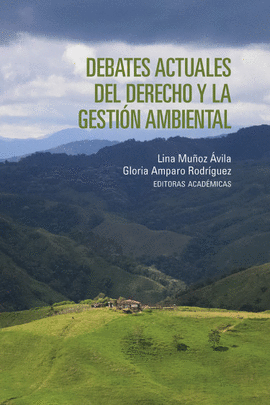 DEBATES ACTUALES DEL DERECHO Y LA GESTIÓN AMBIENTAL