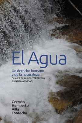 AGUA. UN DERECHO HUMANO Y DE LA NATURALEZA