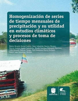 HOMOGENIZACIÓN DE SERIES DE TIEMPO MENSUALES DE PRECIPITACIÓN Y SU UTILIDAD EN ESTUDIOS CLIMÁTICOS Y PROCESOS DE TOMA DE DECISIONES