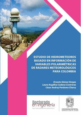 ESTUDIO DE HIDROMETEOROS BASADO EN INFORMACIÓN DE VARIABLES POLARIMÉTRICAS DE RADARES METEOROLÓGICOS PARA COLOMBIA